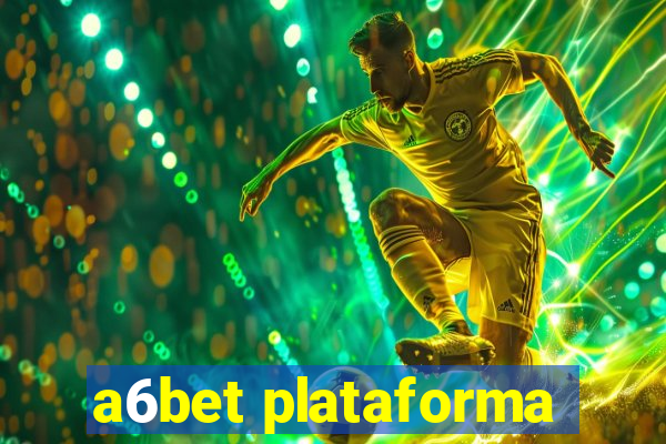 a6bet plataforma