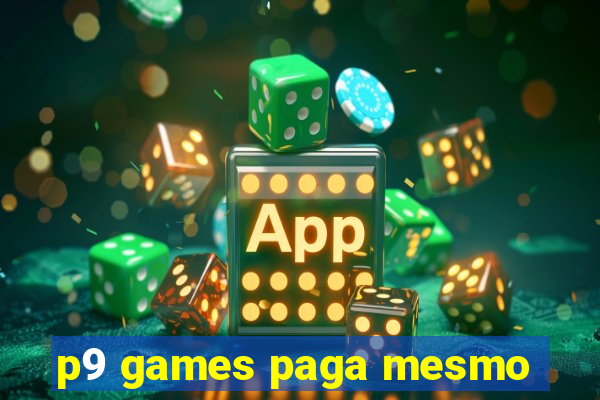 p9 games paga mesmo