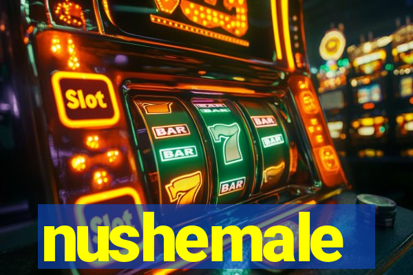 nushemale