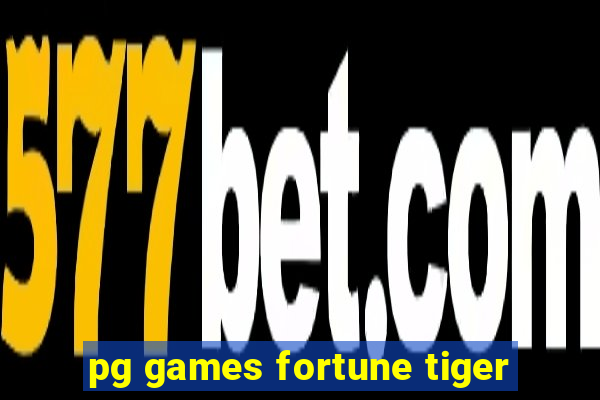 pg games fortune tiger