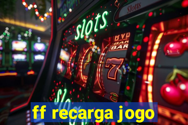 ff recarga jogo