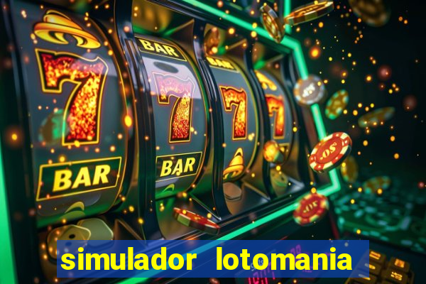 simulador lotomania - lotodicas