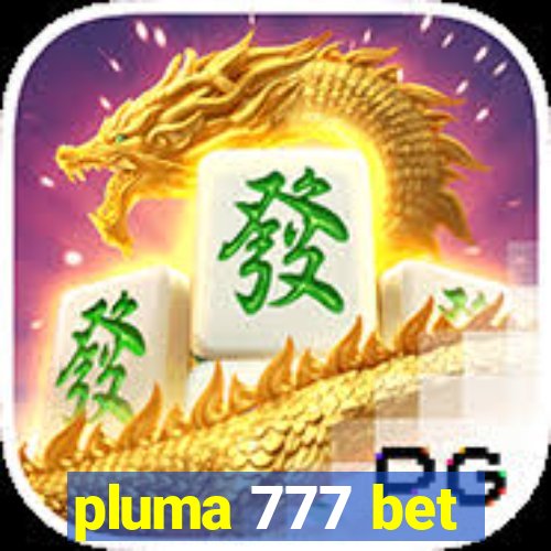 pluma 777 bet