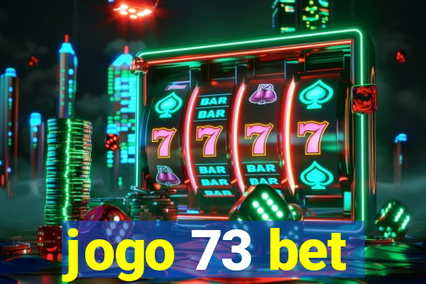 jogo 73 bet