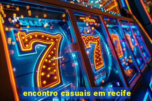 encontro casuais em recife