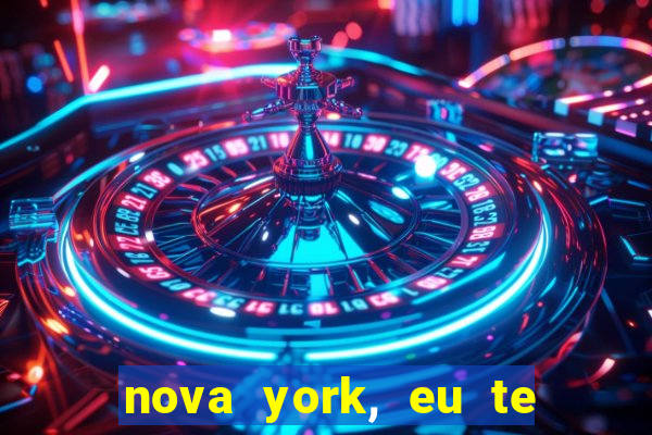 nova york, eu te amo filme completo dublado