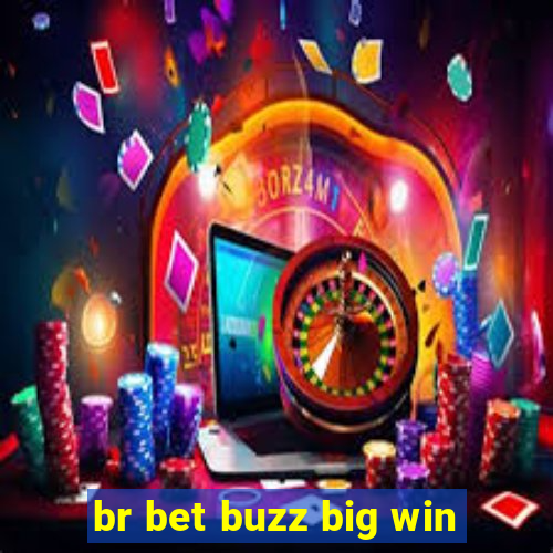 br bet buzz big win