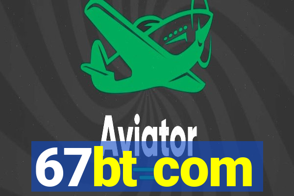 67bt com