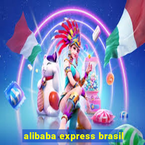 alibaba express brasil
