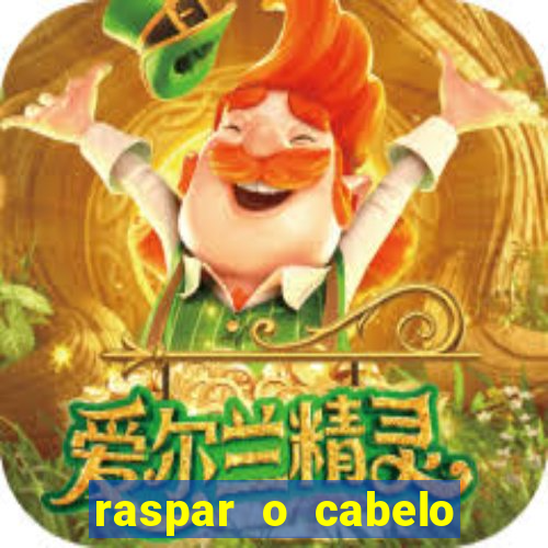raspar o cabelo significado espiritual