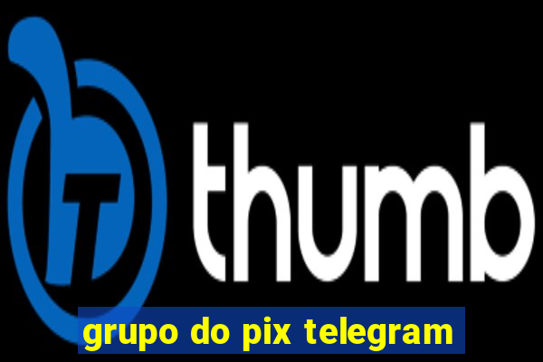 grupo do pix telegram