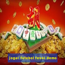 jogar futebol fever demo