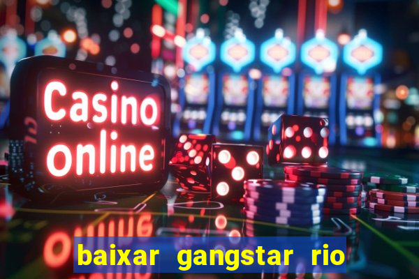 baixar gangstar rio cidade dos santos java