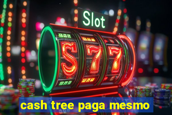 cash tree paga mesmo