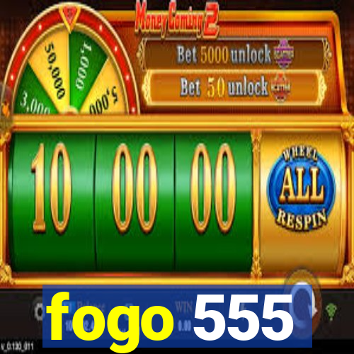 fogo 555
