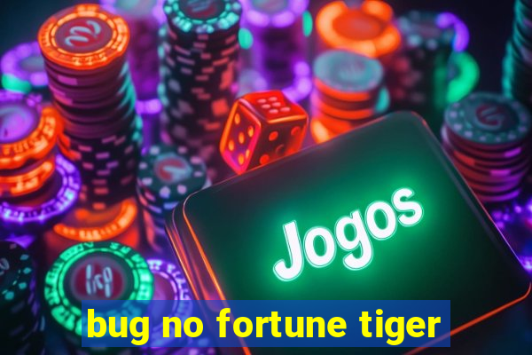 bug no fortune tiger