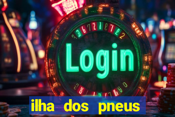 ilha dos pneus porto maringa