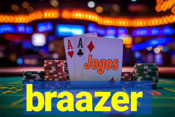 braazer