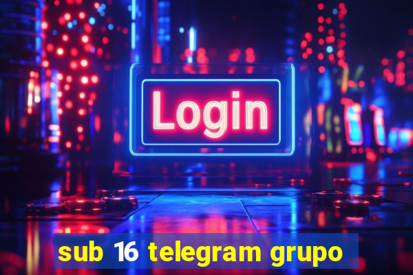 sub 16 telegram grupo