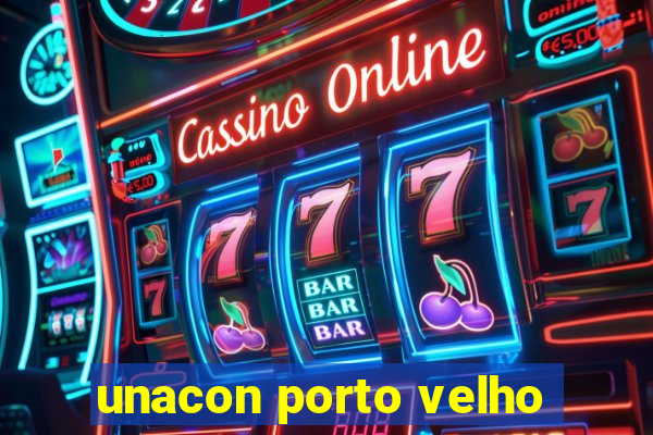 unacon porto velho