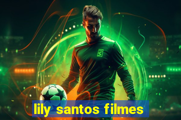 lily santos filmes