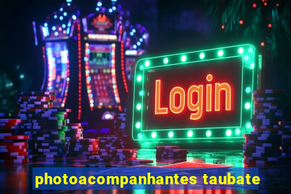 photoacompanhantes taubate