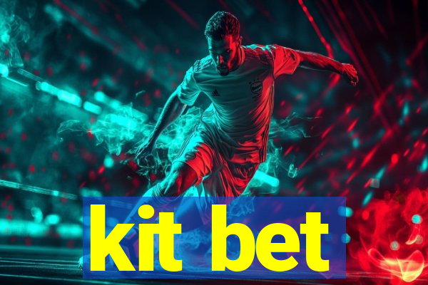 kit bet