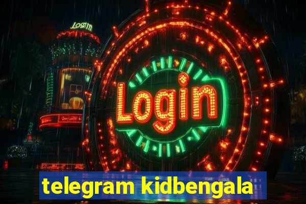 telegram kidbengala