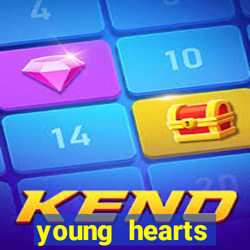 young hearts assistir online