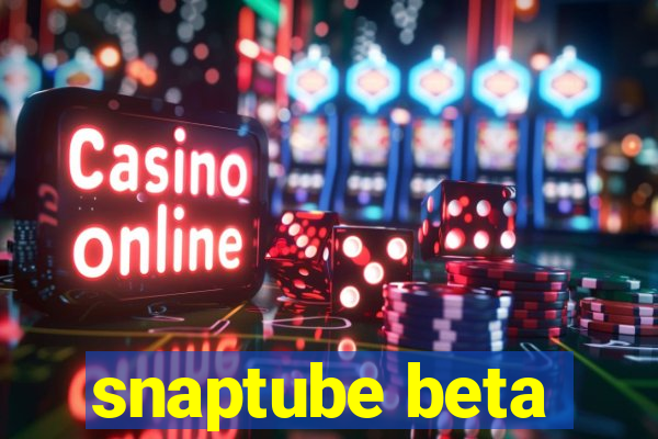 snaptube beta