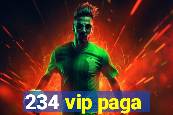 234 vip paga