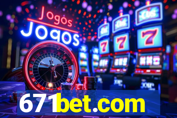 671bet.com