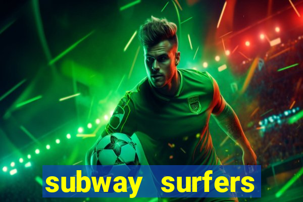 subway surfers zurich download