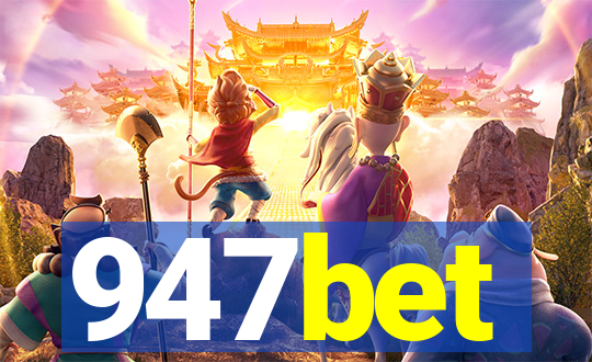 947bet