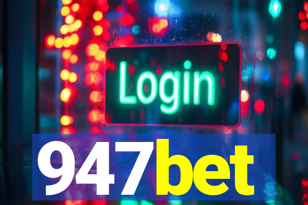 947bet