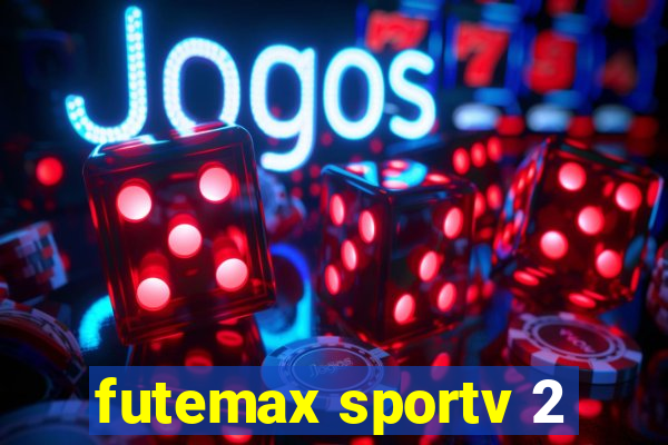 futemax sportv 2