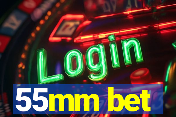 55mm bet