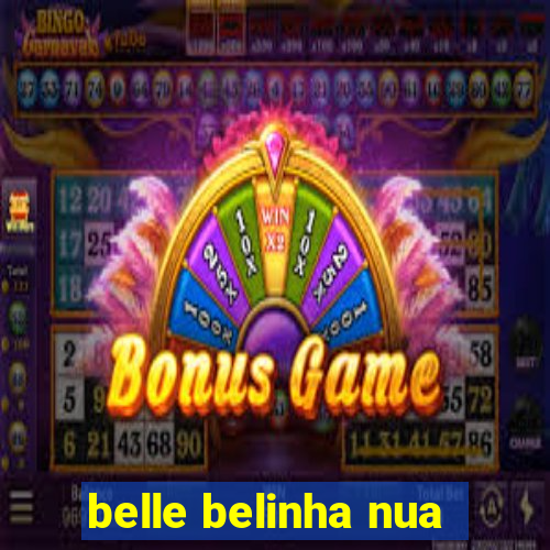 belle belinha nua