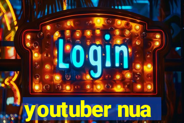 youtuber nua