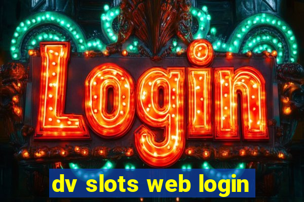 dv slots web login
