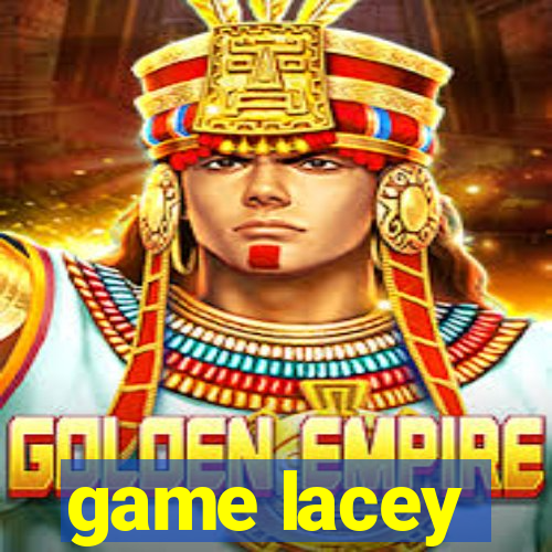 game lacey