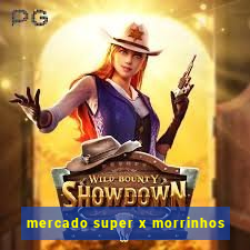 mercado super x morrinhos