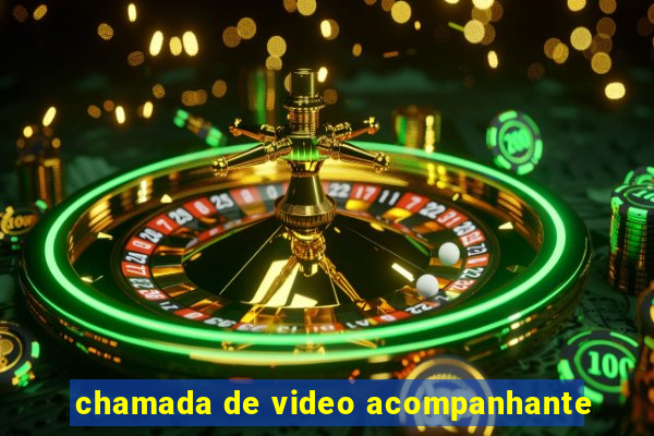 chamada de video acompanhante