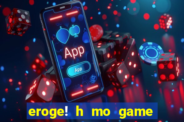 eroge! h mo game mo kaihatsu