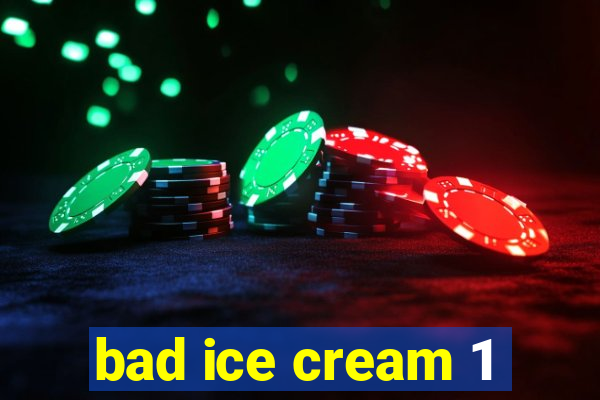 bad ice cream 1