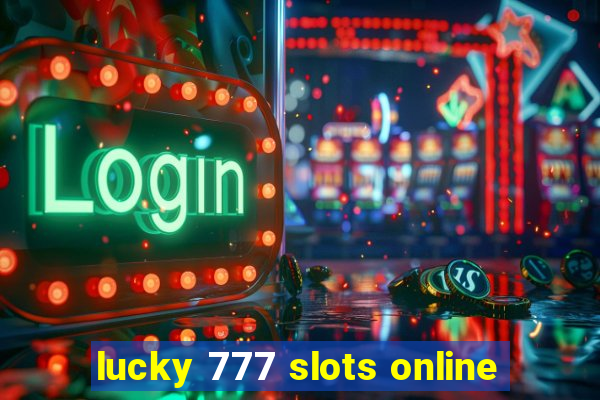 lucky 777 slots online