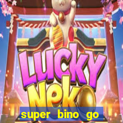 super bino go dinheiro infinito