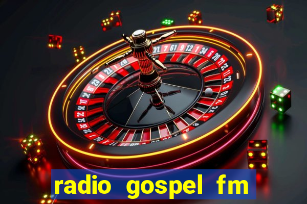 radio gospel fm salvador bahia