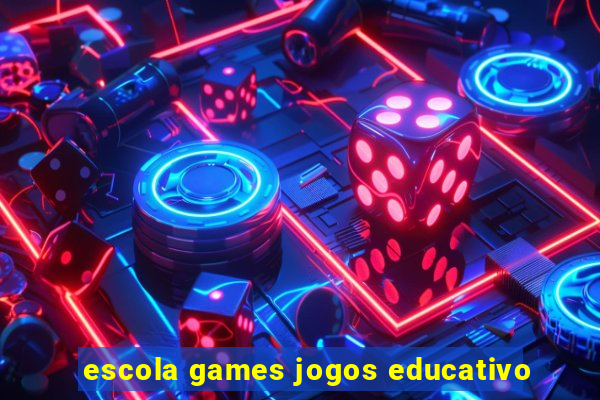 escola games jogos educativo