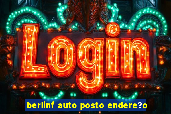 berlinf auto posto endere?o
